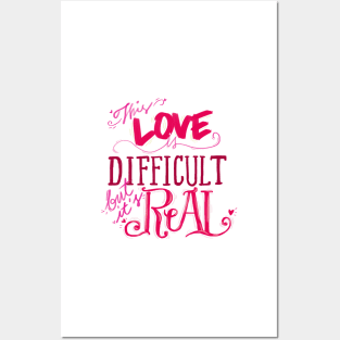 Difficult Love is Real Posters and Art